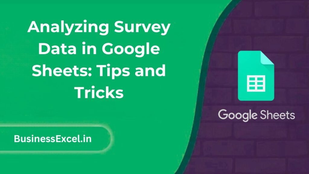 Analyzing Survey Data in Google Sheets Tips and Tricks