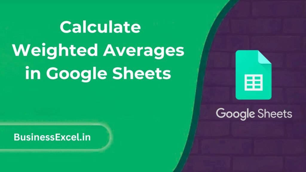 Calculate Weighted Averages in Google Sheets