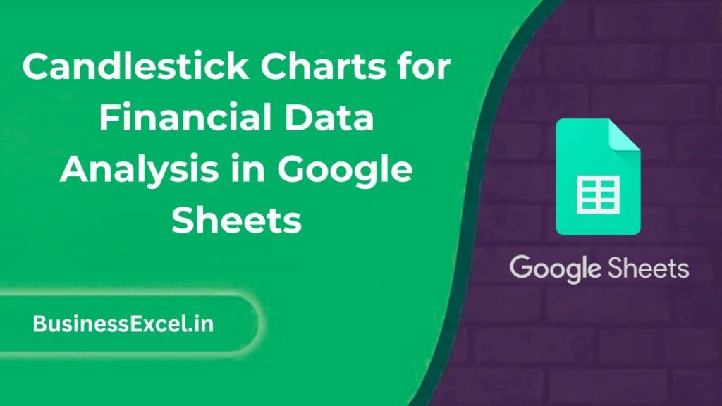 Candlestick Charts for Financial Data Analysis in Google Sheets