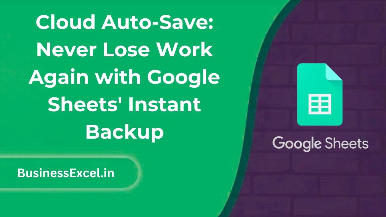 Cloud Auto-Save - Never Lose Work Again with Google Sheets Instant Backup