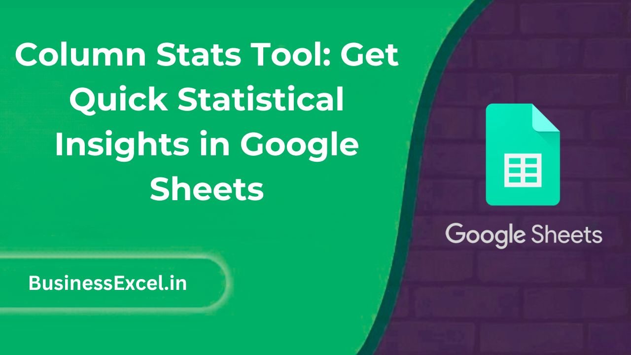 Column Stats Tool - Get Quick Statistical Insights in Google Sheets