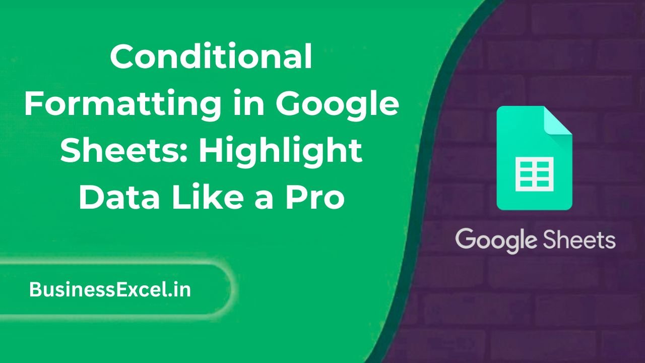 Conditional Formatting in Google Sheets Highlight Data Like a Pro