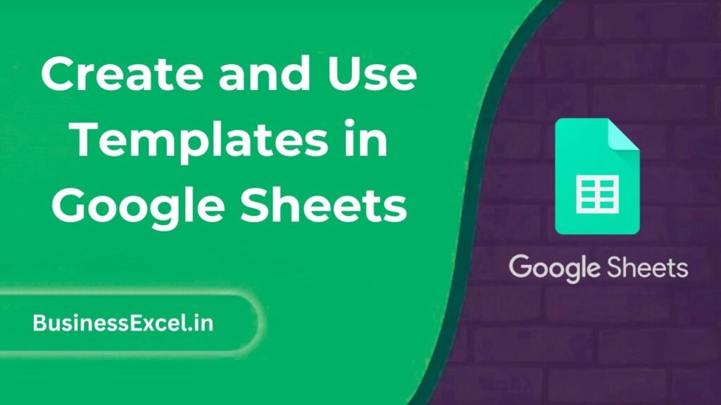 Create and Use Templates in Google Sheets