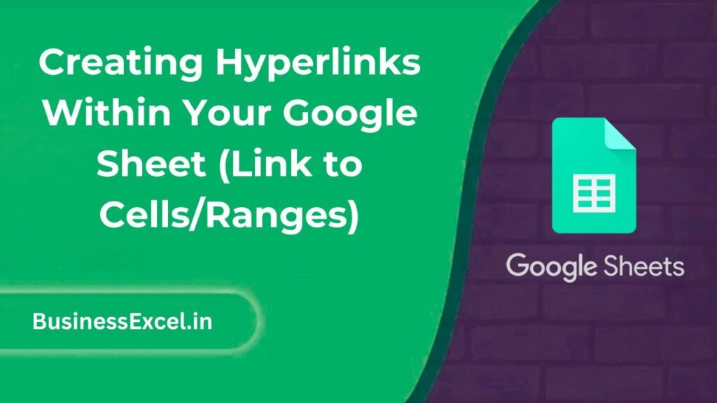 Creating Hyperlinks Within Your Google Sheet (Link to CellsRanges)