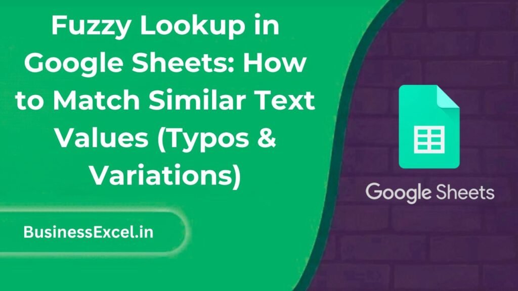 Fuzzy Lookup in Google Sheets - How to Match Similar Text Values (Typos & Variations)