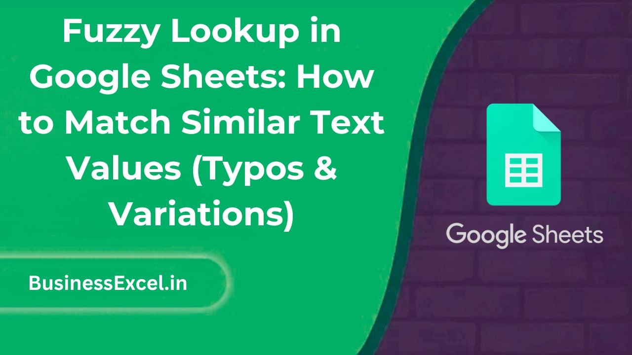 Fuzzy Lookup in Google Sheets - How to Match Similar Text Values (Typos & Variations)
