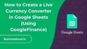How to Create a Live Currency Converter in Google Sheets (Using GoogleFinance)