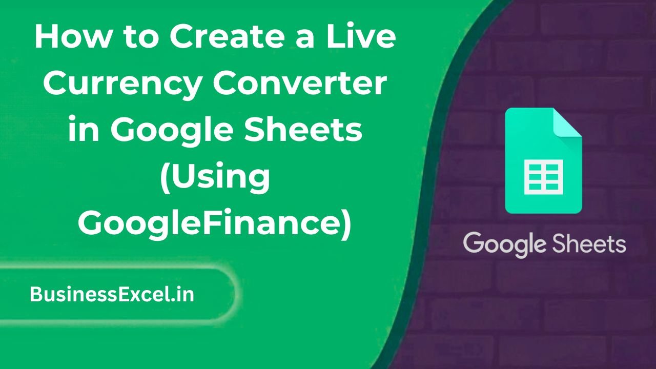How to Create a Live Currency Converter in Google Sheets (Using GoogleFinance)