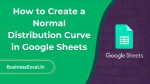 How to Create a Normal Distribution Curve in Google Sheets