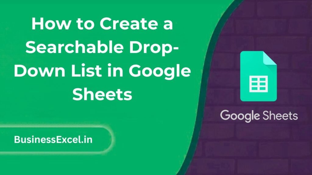 How to Create a Searchable Drop-Down List in Google Sheets