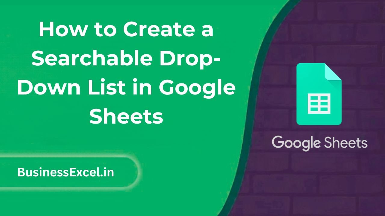How to Create a Searchable Drop-Down List in Google Sheets