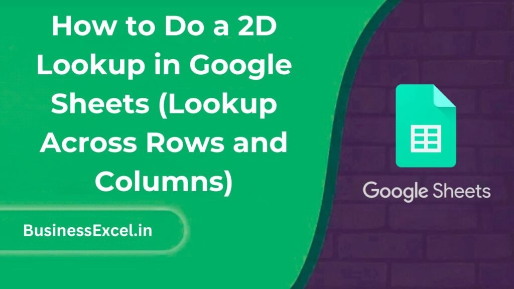 How to Do a 2D Lookup in Google Sheets (Lookup Across Rows and Columns)