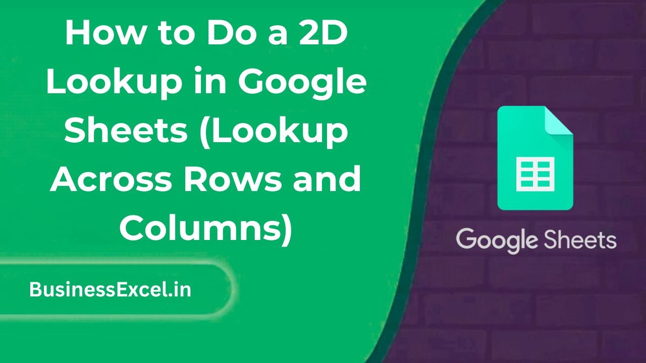 How to Do a 2D Lookup in Google Sheets (Lookup Across Rows and Columns)