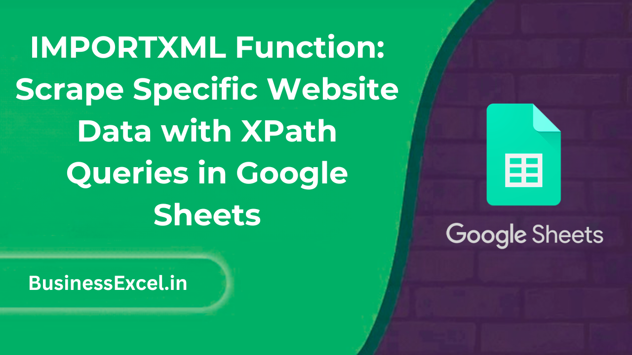 IMPORTXML Function - Scrape Specific Website Data with XPath Queries in Google Sheets