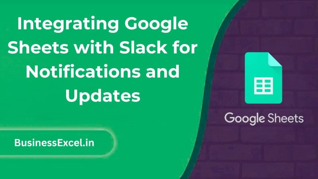 Integrating Google Sheets with Slack for Notifications and Updates