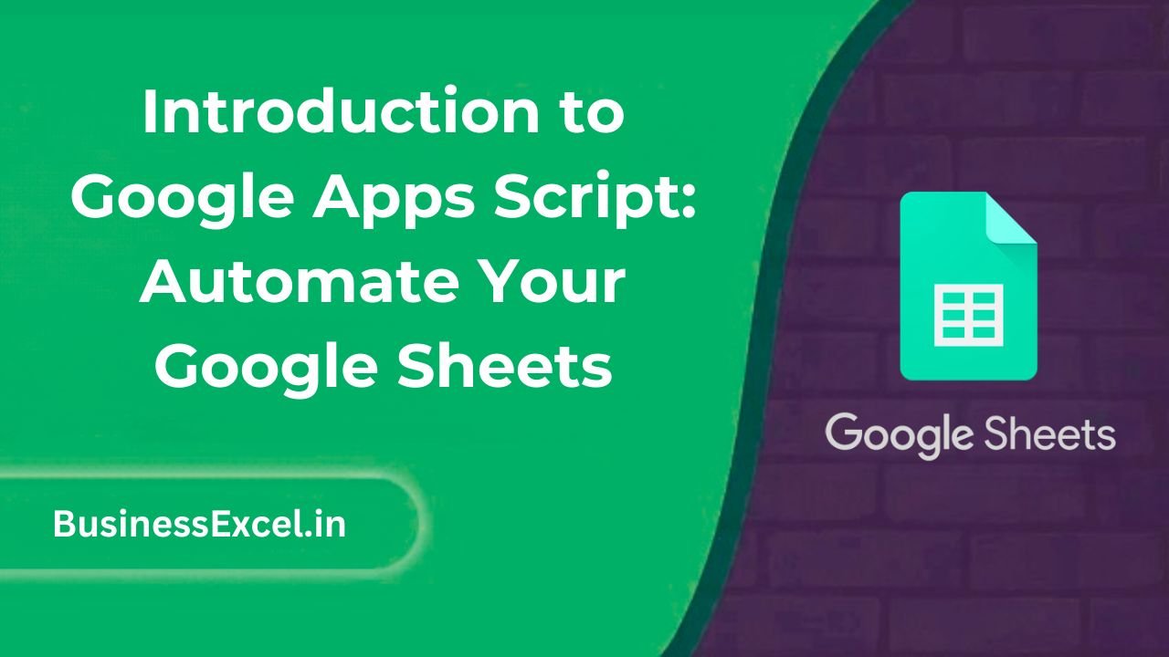 Introduction to Google Apps Script Automate Your Google Sheets