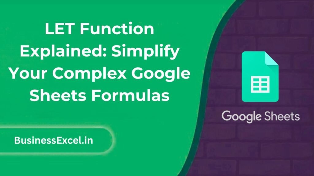LET Function Explained Simplify Your Complex Google Sheets Formulas
