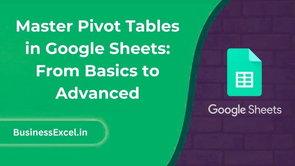 Master Pivot Tables in Google Sheets From Basics to Advanced