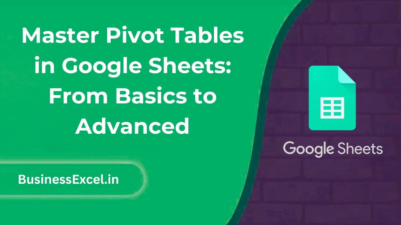 Master Pivot Tables in Google Sheets From Basics to Advanced