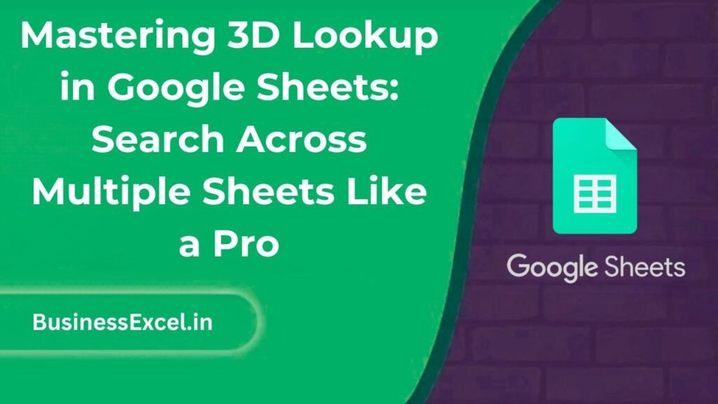 Mastering 3D Lookup in Google Sheets - Search Across Multiple Sheets Like a Pro
