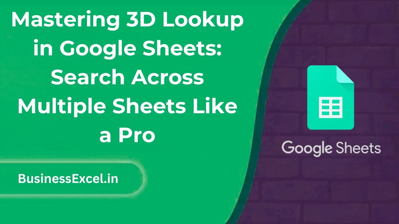Mastering 3D Lookup in Google Sheets - Search Across Multiple Sheets Like a Pro