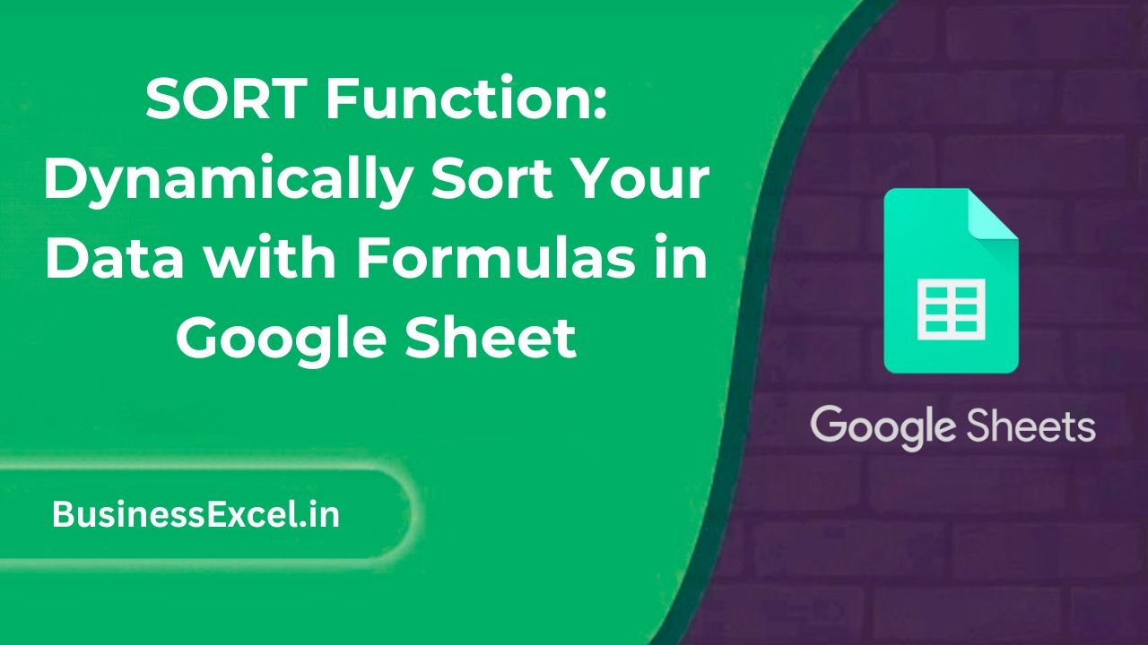 SORT Function Dynamically Sort Your Data with Formulas in Google Sheet