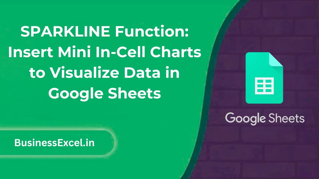 SPARKLINE Function - Insert Mini In-Cell Charts to Visualize Data in Google Sheets
