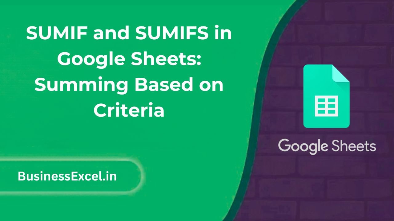 SUMIF and SUMIFS in Google Sheets Summing Based on Criteria