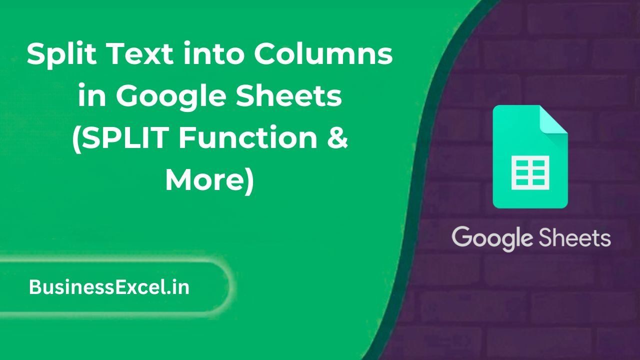 Split Text into Columns in Google Sheets (SPLIT Function & More)
