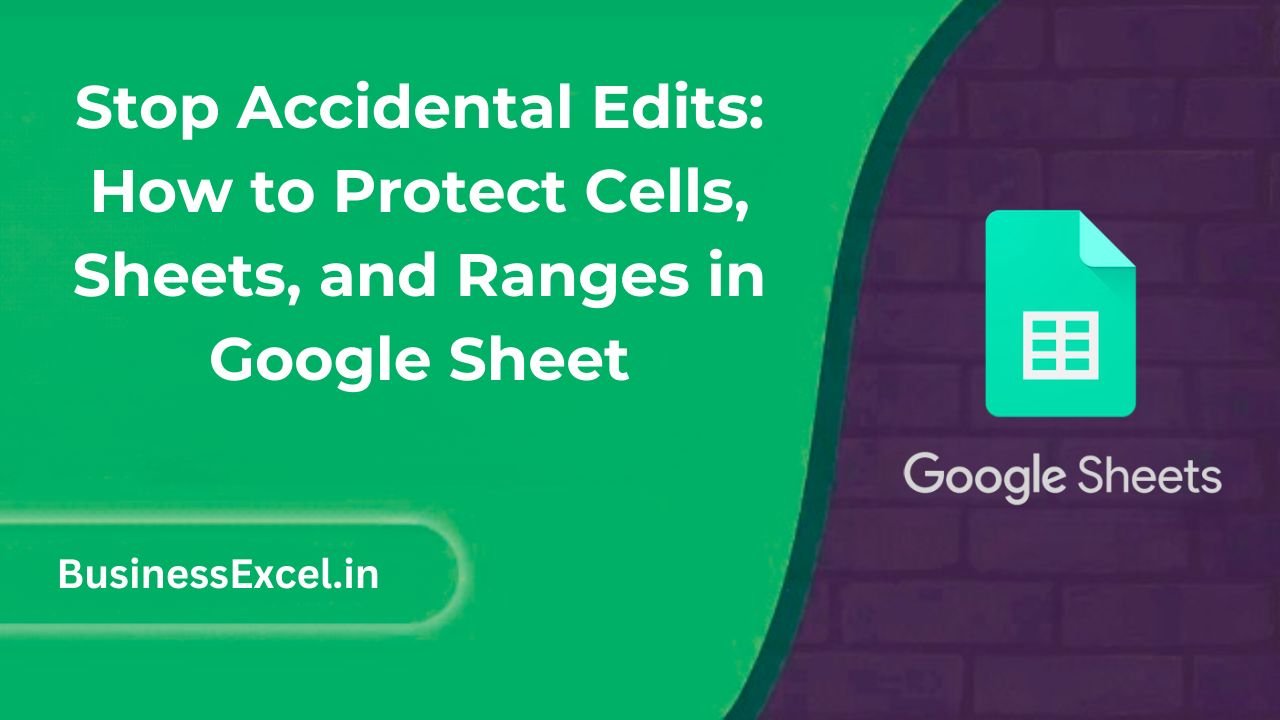 Stop Accidental Edits How to Protect Cells, Sheets, and Ranges in Google Sheet