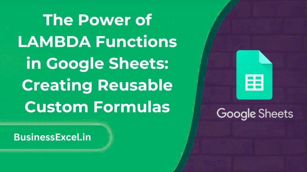 The Power of LAMBDA Functions in Google Sheets - Creating Reusable Custom Formulas
