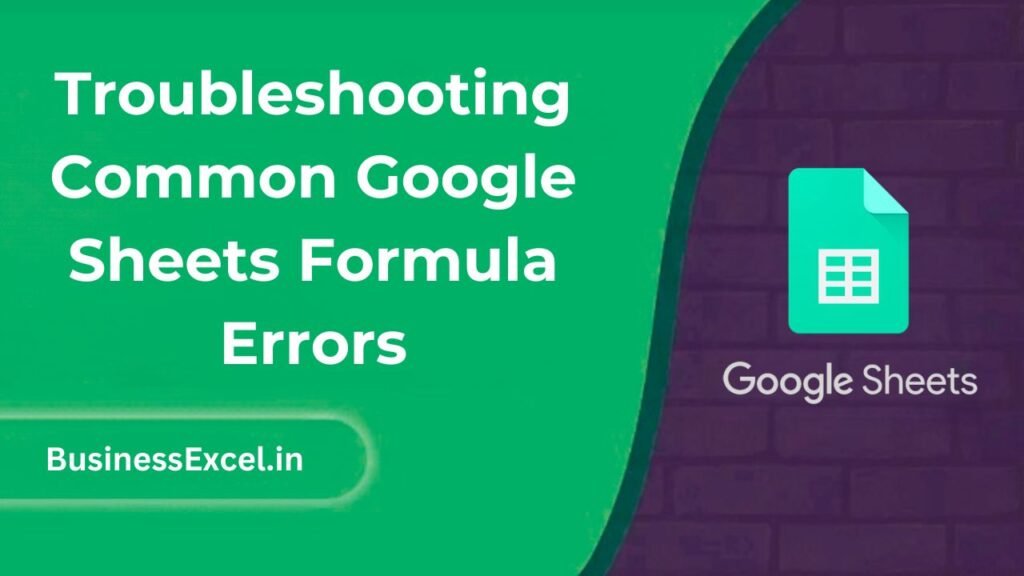 Troubleshooting Common Google Sheets Formula Errors