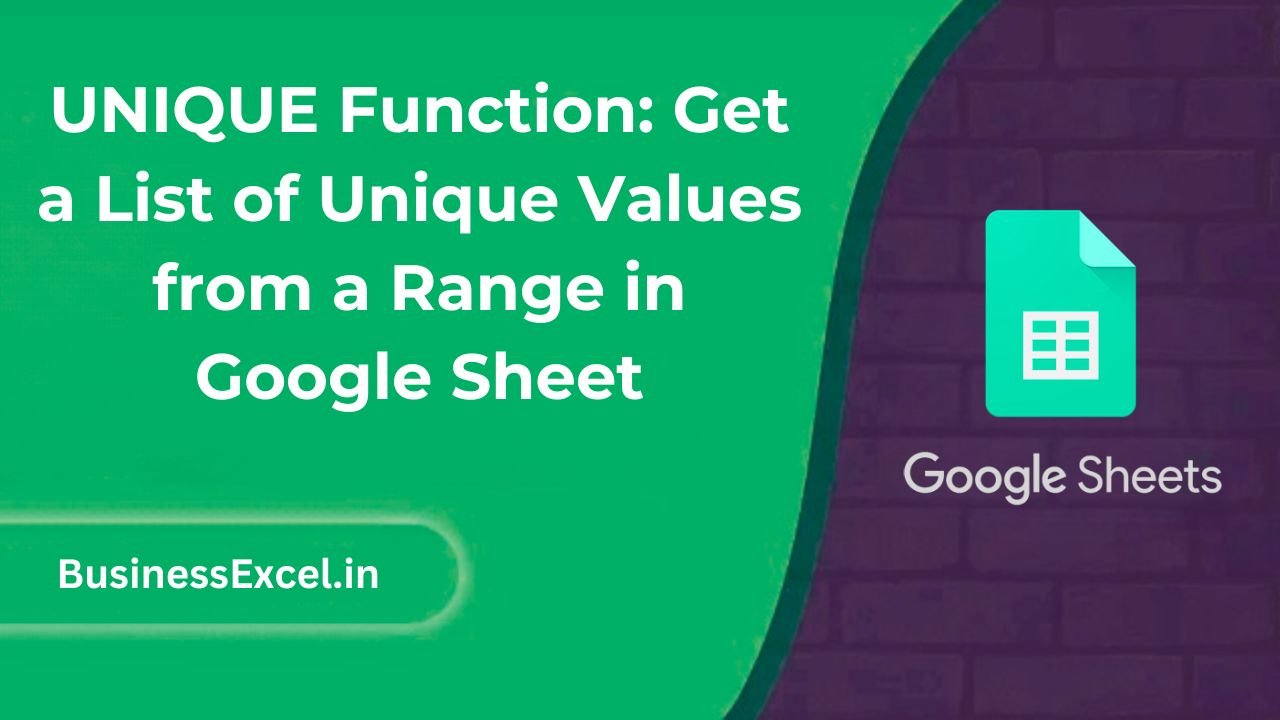 UNIQUE Function Get a List of Unique Values from a Range in Google Sheet