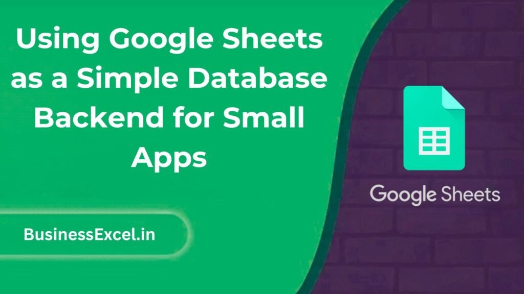 Using Google Sheets as a Simple Database Backend for Small Apps