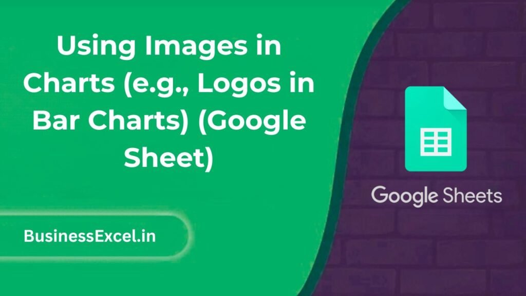 Using Images in Charts (e.g., Logos in Bar Charts) (Google Sheet)